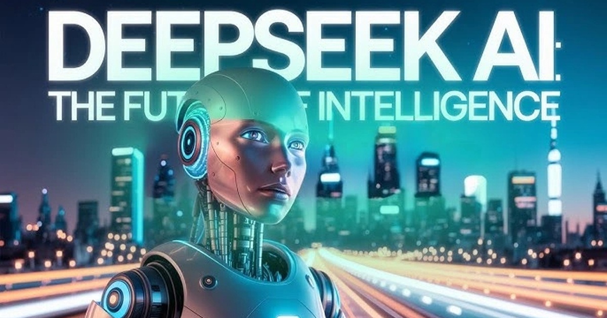 Toàn cảnh bức tranh DeepSeek làm thức tỉnh những gã khổng lồ công nghệ