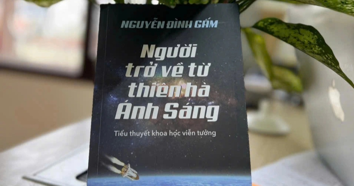 Người Trở Về Từ Thiên Hà Ánh Sáng: Cuốn Tiểu Thuyết Khoa Học Viễn Tưởng Độc Đáo "Người trở về từ thiên hà Ánh Sáng": Cuốn tiểu thuyết khoa học độc đáo