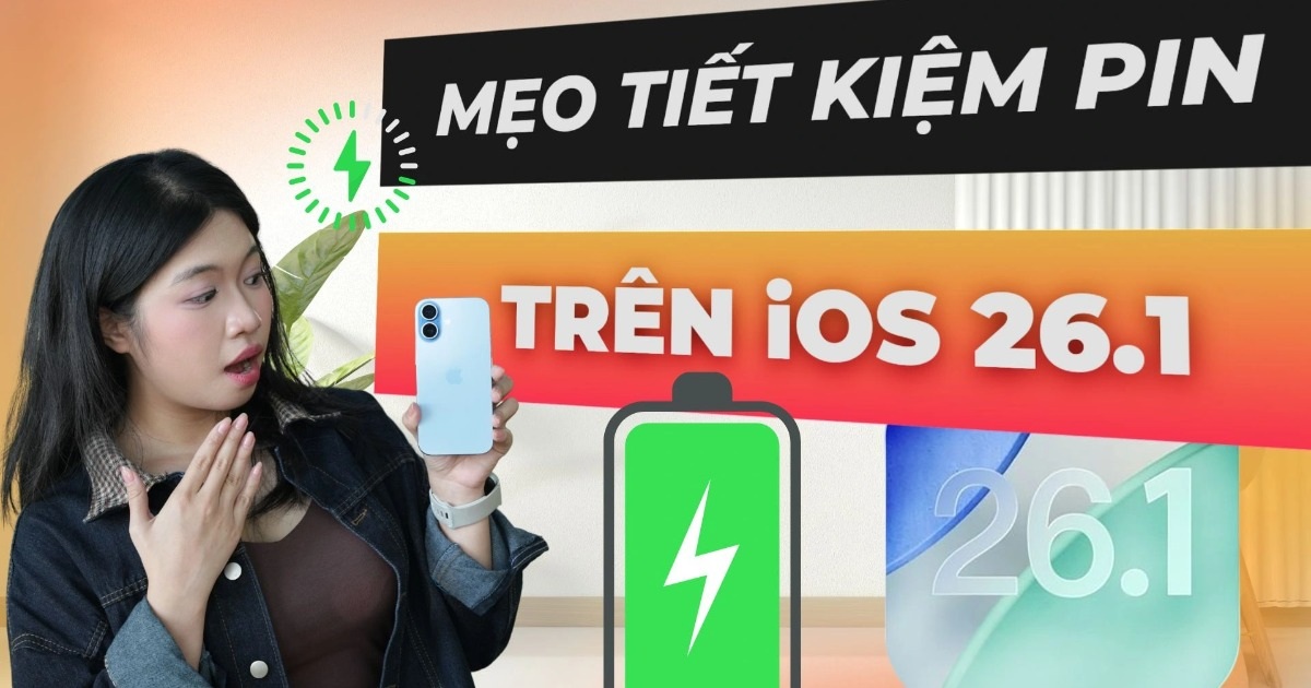 Mẹo tiết kiệm pin khi nâng cấp lên iOS 26.1