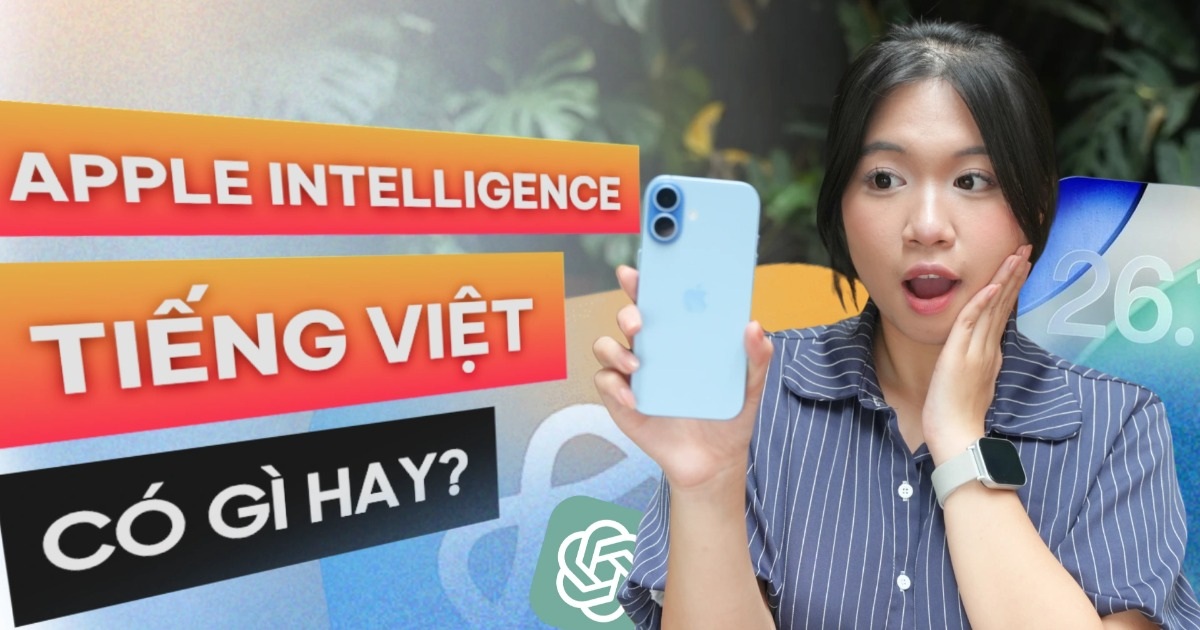 Những tính năng chỉ có trên Apple Intelligence tiếng Việt