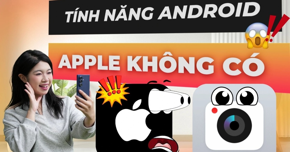 Tính năng Android làm được nhưng Apple thì chưa